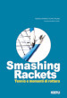 Smashing Rackets. Tennis e momenti di rottura. Ediz. illustrata